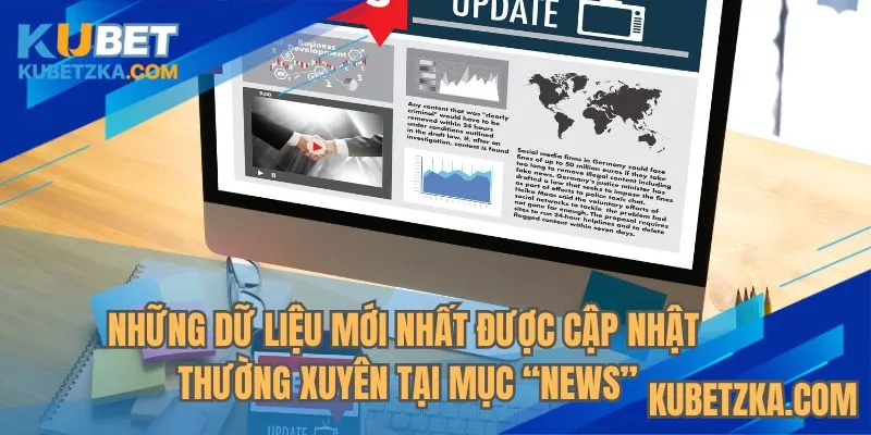 Những dữ liệu mới nhất được cập nhật thường xuyên tại mục “News”